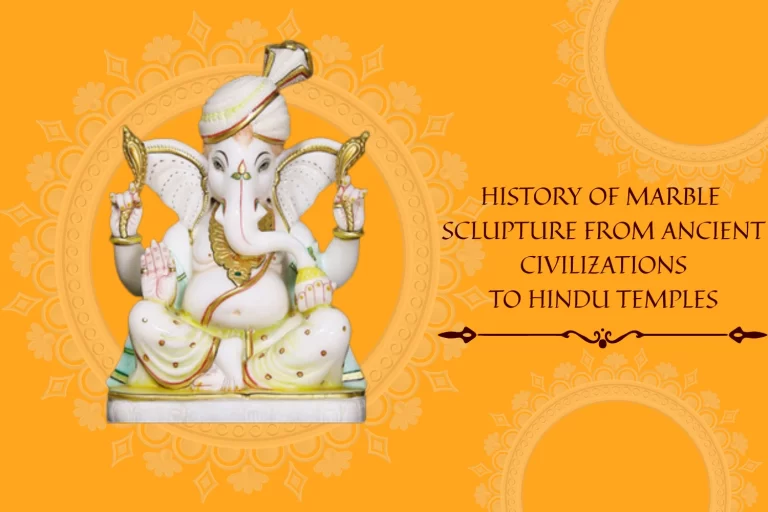 The History of Marble Sculpture: From Ancient Civilizations to Hindu Temples