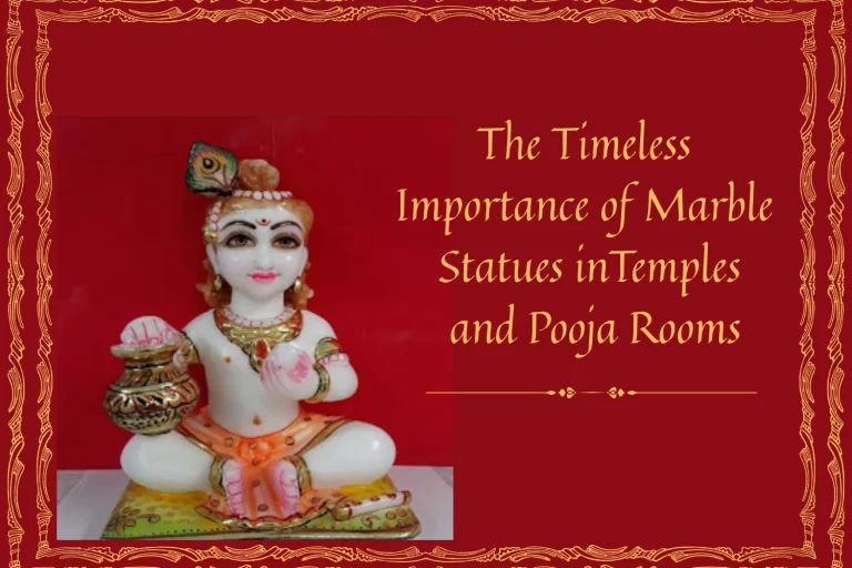 The Timeless Importance of Marble Statues in Temples and Pooja Rooms